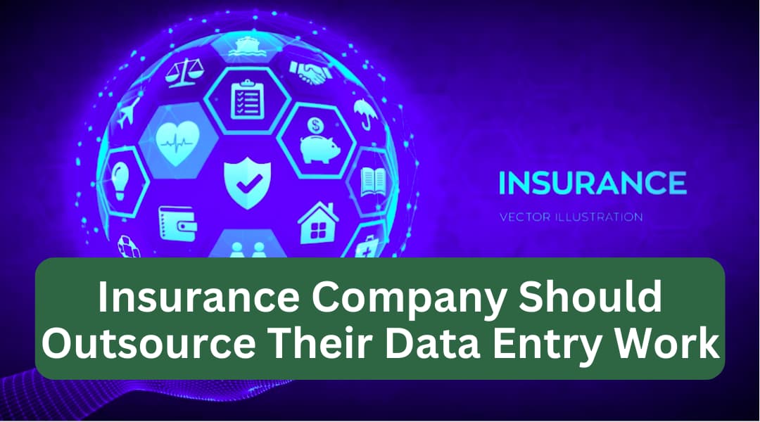 insurance company should outsource their data entry work