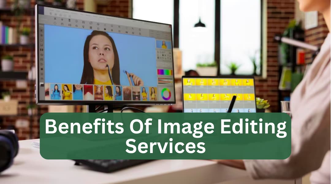 benefits of image editing services