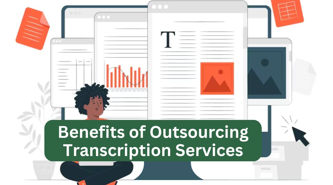 benefits of outsourcing transcription services