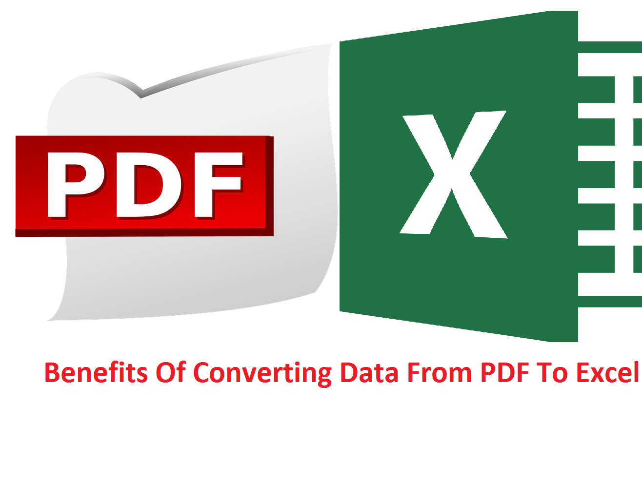 5 Benefits of Converting Data From PDF To Excel