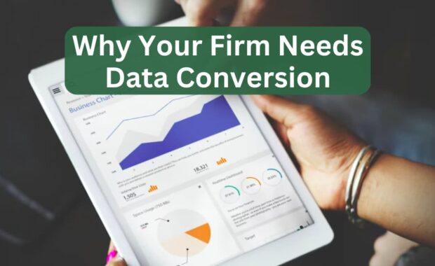 why your firm needs data conversion