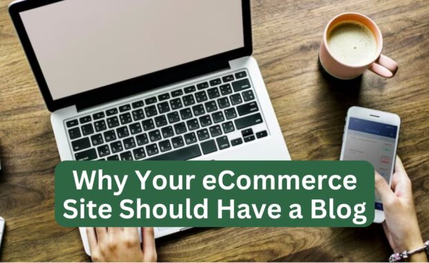 why your ecommerce site should have a blog