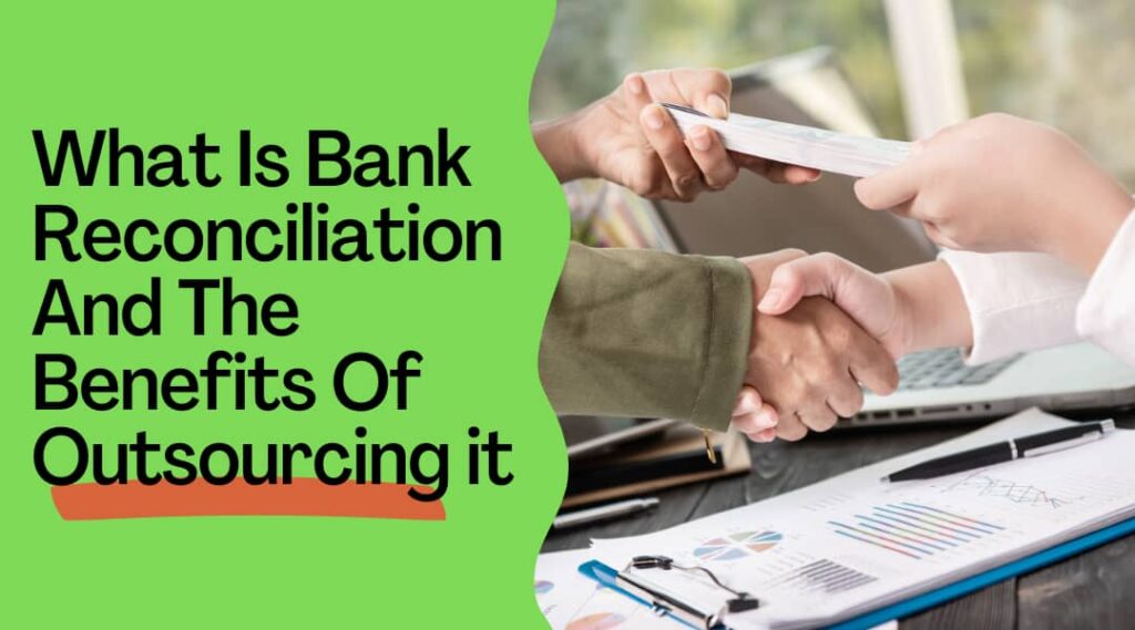 what is bank reconciliation and the benefits of outsourcing bank reconciliation